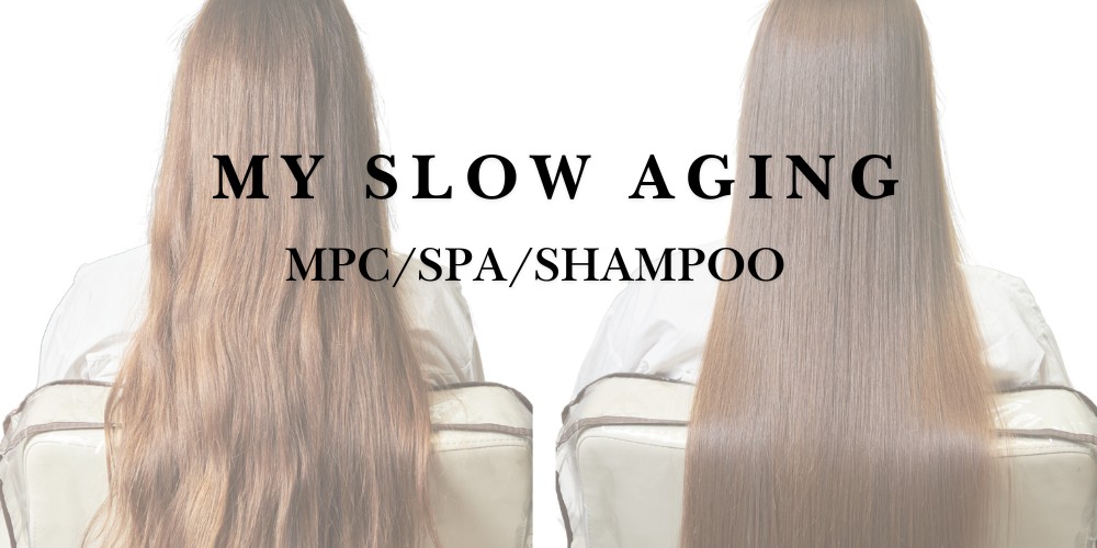 MY SLOW AGING ─ MPC / SPA / SHAMPOO